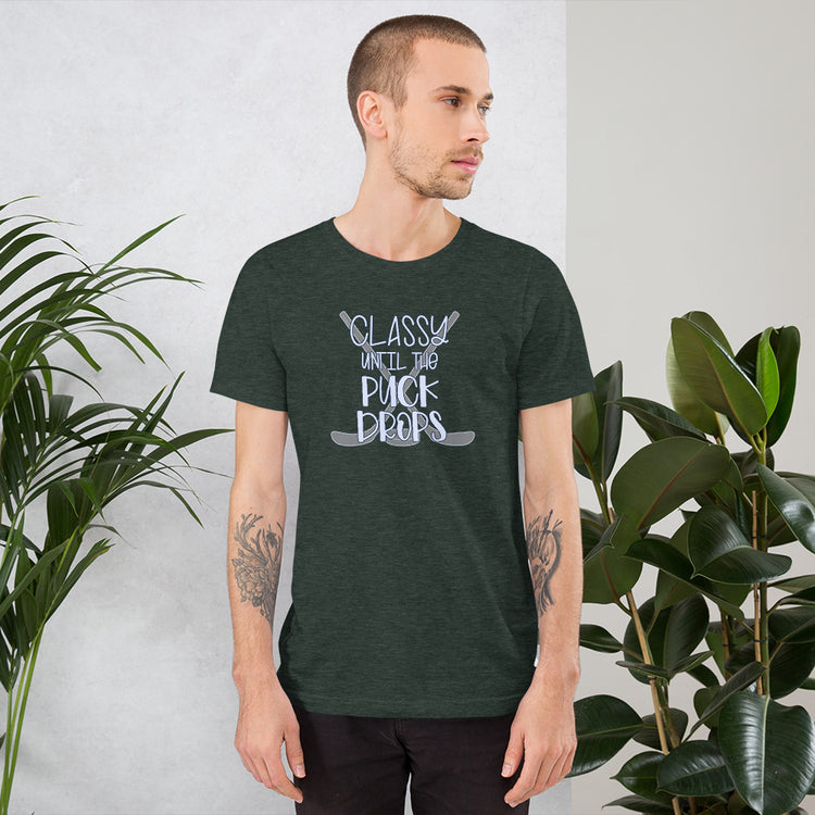 Classy Until The Puck Drops Unisex T-Shirt - Fandom-Made
