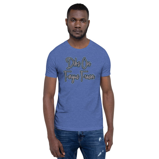 Dibs On Fergus Fraser Unisex T-Shirt - Fandom-Made