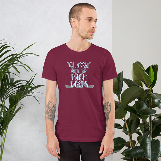 Classy Until The Puck Drops Unisex T-Shirt - Fandom-Made