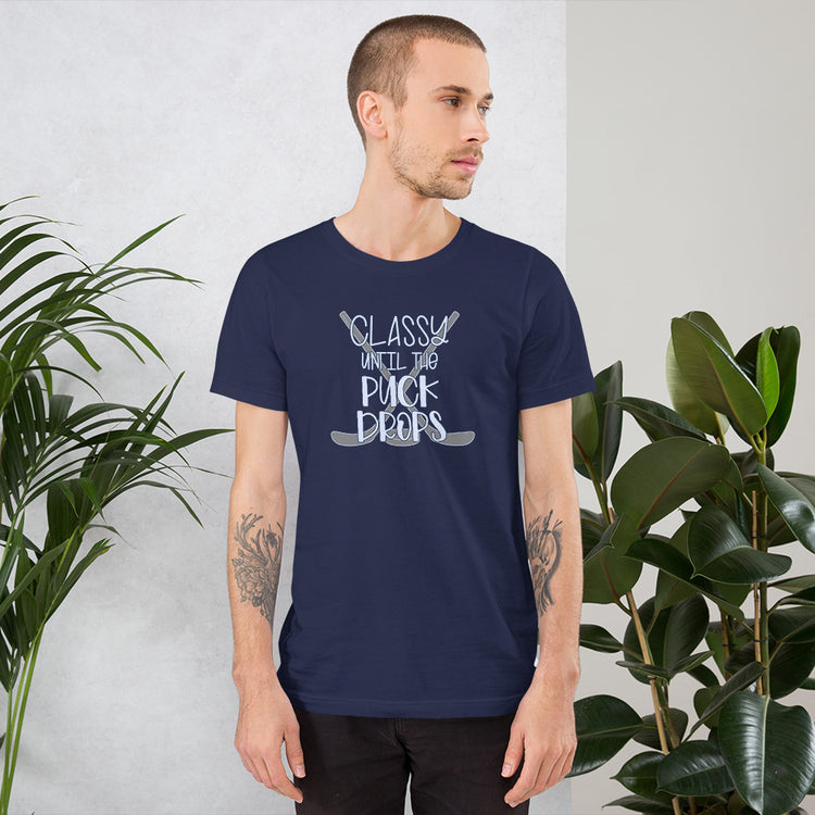 Classy Until The Puck Drops Unisex T-Shirt - Fandom-Made