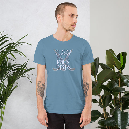 Classy Until The Puck Drops Unisex T-Shirt - Fandom-Made