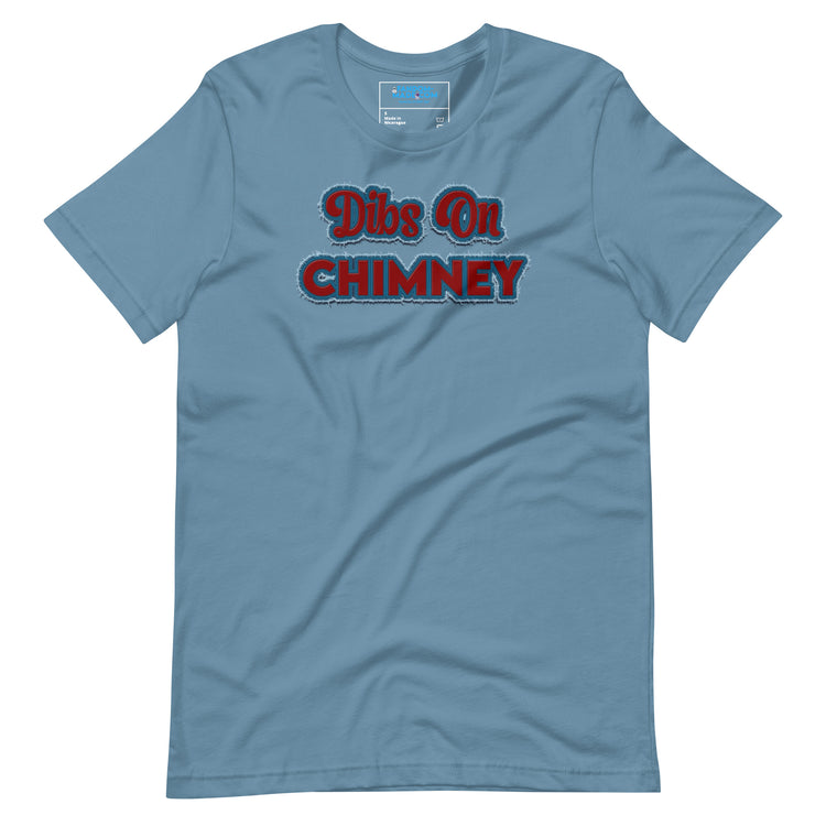 Dibs On Chimney Unisex T-Shirt - Fandom-Made