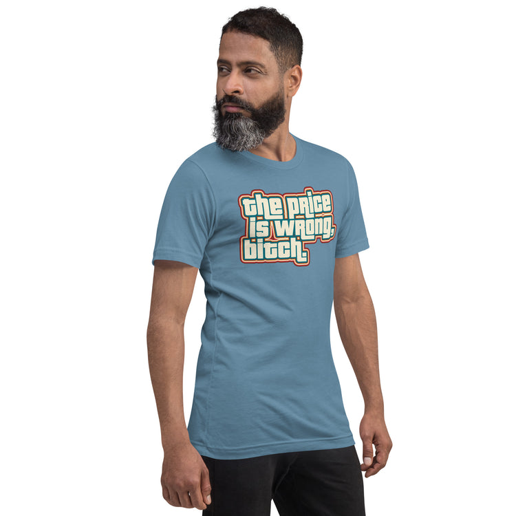 The Price Is Wrong Unisex T-Shirt - Fandom-Made