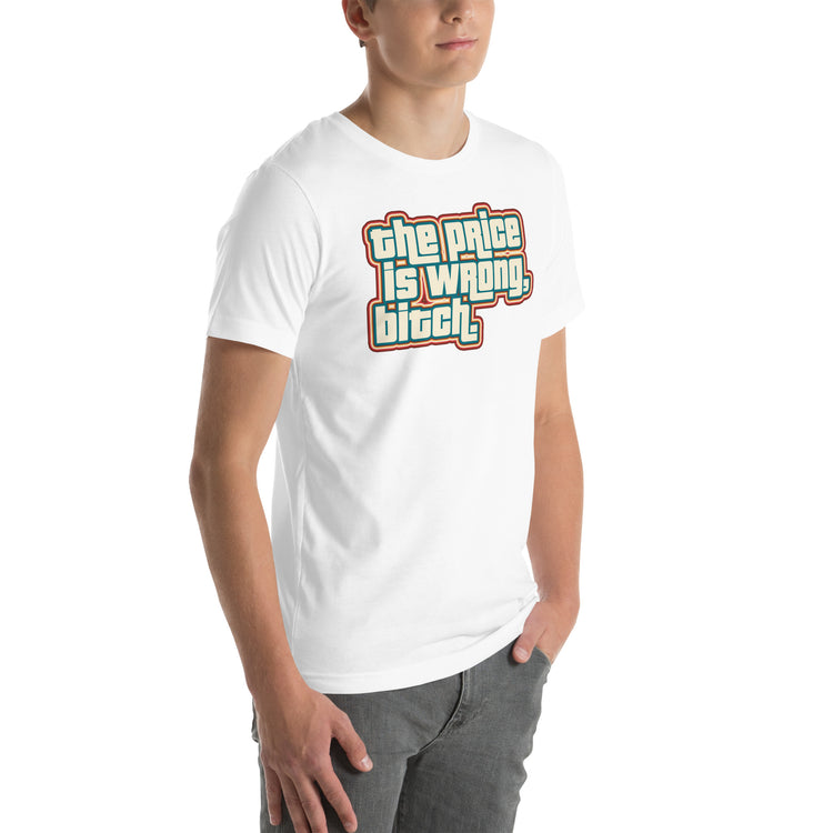 The Price Is Wrong Unisex T-Shirt - Fandom-Made