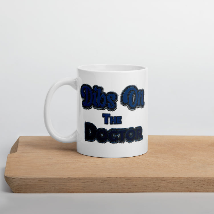 Dibs On The Doctor Mugs - Fandom-Made
