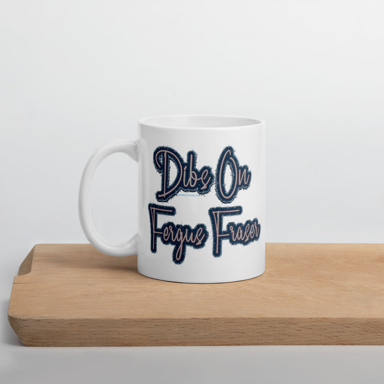 Dibs On Fergus Fraser Mugs - Fandom-Made