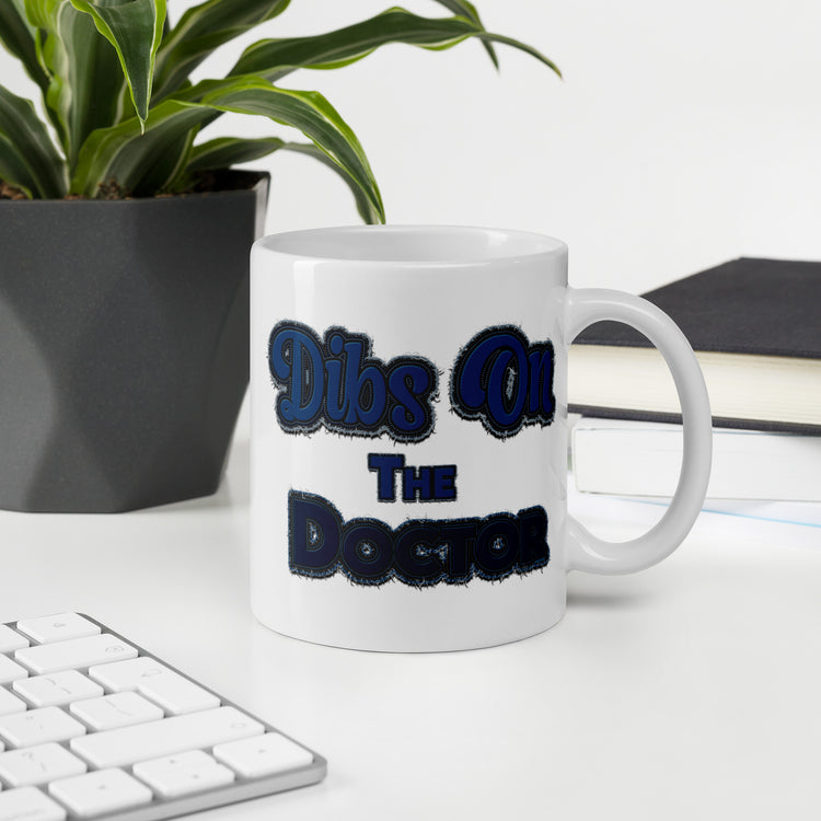 Dibs On The Doctor Mugs - Fandom-Made