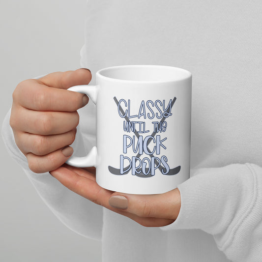 Classy Until The Puck Drops Mug - Fandom-Made