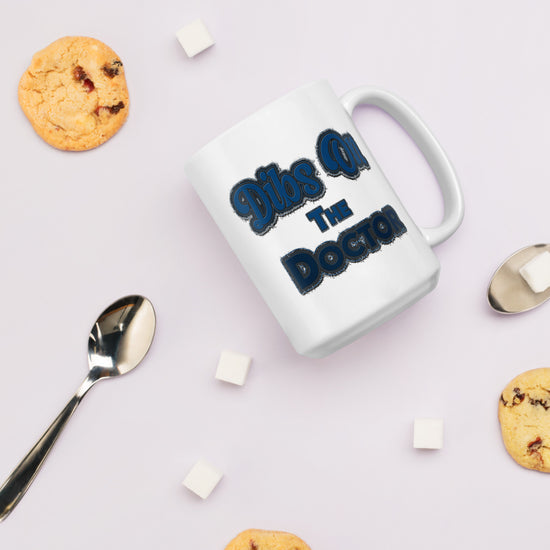Dibs On The Doctor Mugs - Fandom-Made