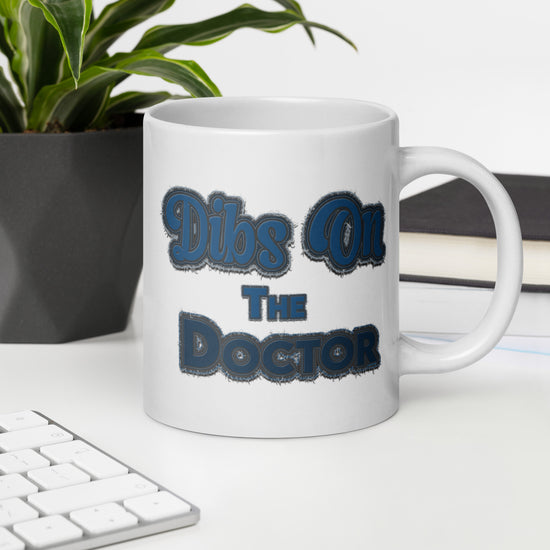 Dibs On The Doctor Mugs - Fandom-Made