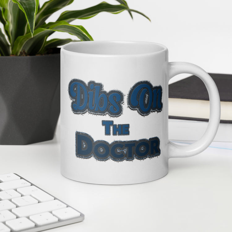Dibs On The Doctor Mugs - Fandom-Made
