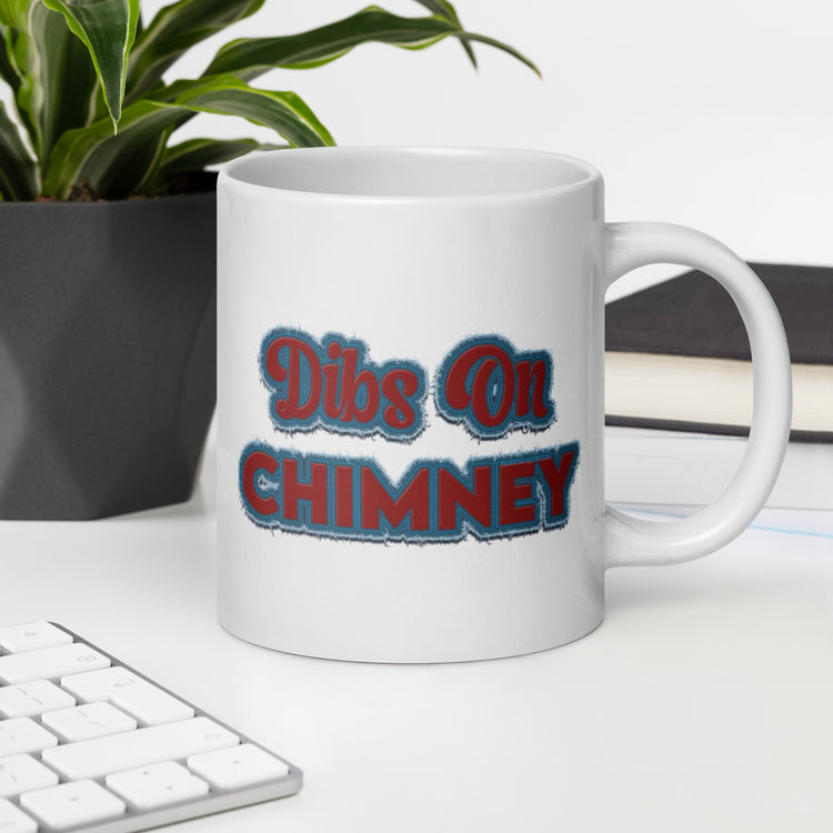 Dibs On Chimney Mugs - Fandom-Made