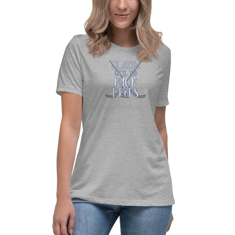 Classy Until The Puck Drops Women's Relaxed T-Shirt - Fandom-Made