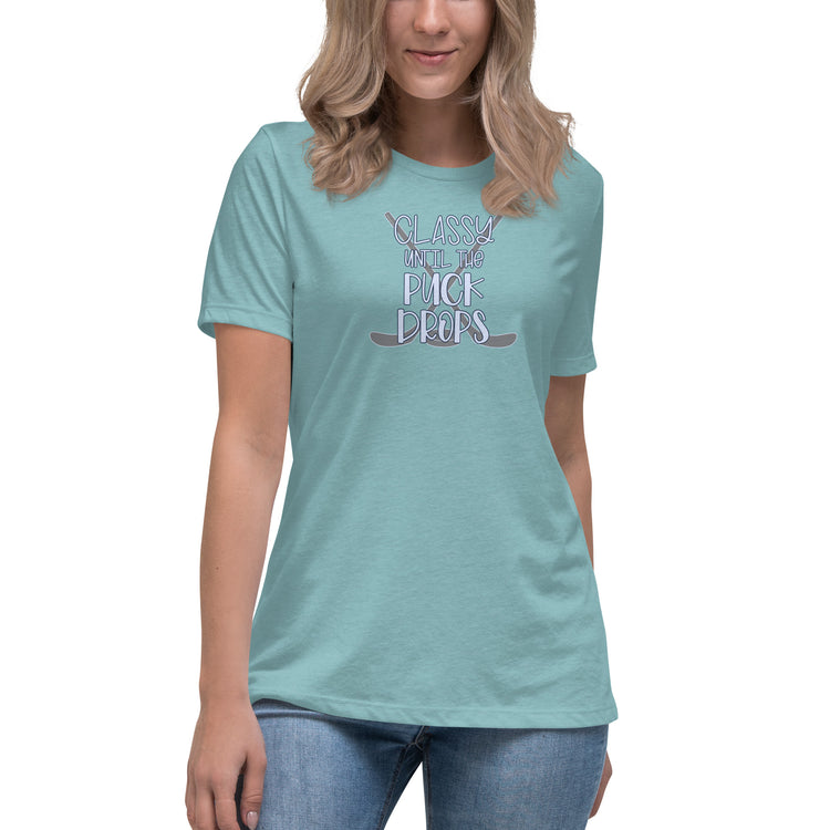 Classy Until The Puck Drops Women's Relaxed T-Shirt - Fandom-Made