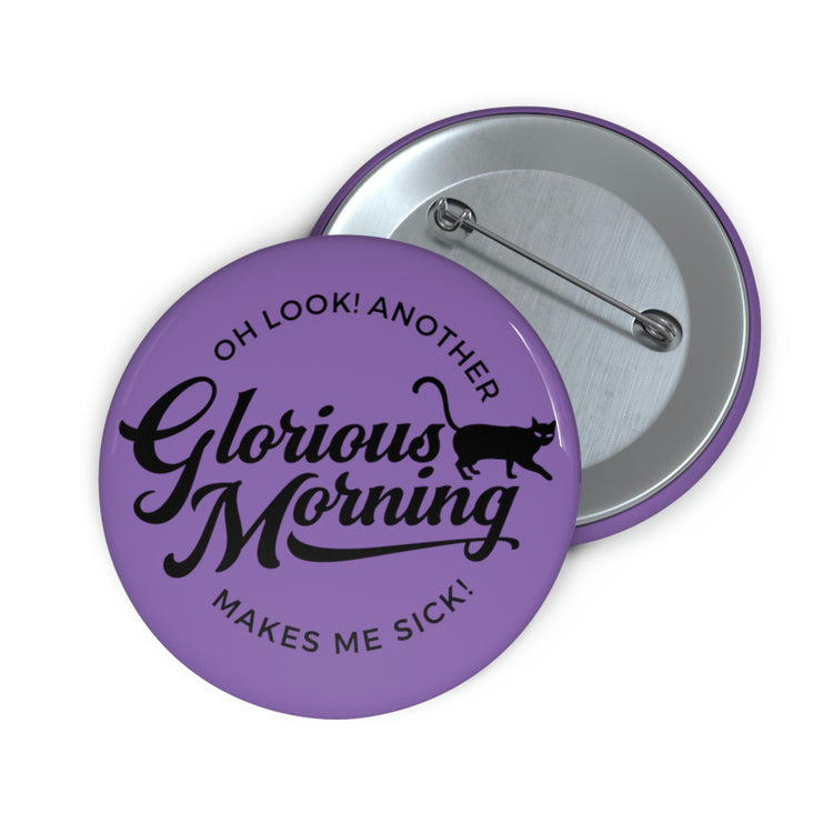 Another Glorious Morning Pin - Fandom-Made