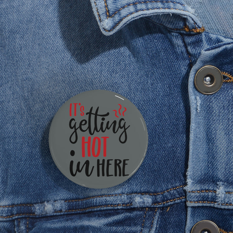 Hot In Here Pin - Fandom-Made