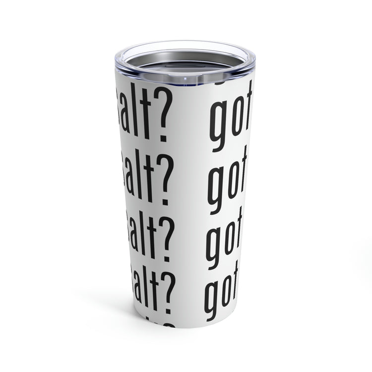 Got Salt Tumbler - Fandom-Made