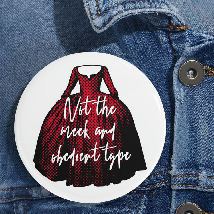 Not The Meek and Obedient Type Pin - Fandom-Made