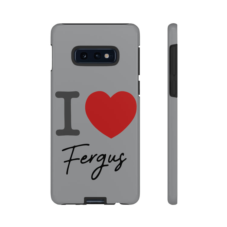 I Love Fergus Tough Cases - Fandom-Made