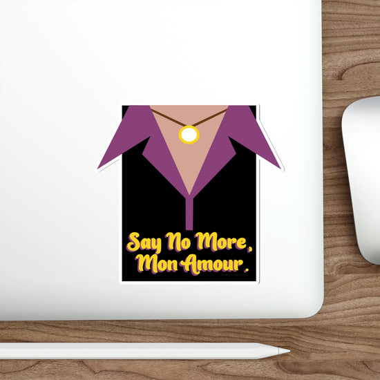 Say No More Die-Cut Sticker - Fandom-Made