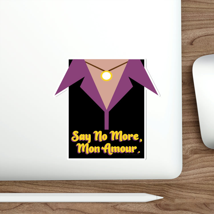 Say No More Die-Cut Sticker - Fandom-Made
