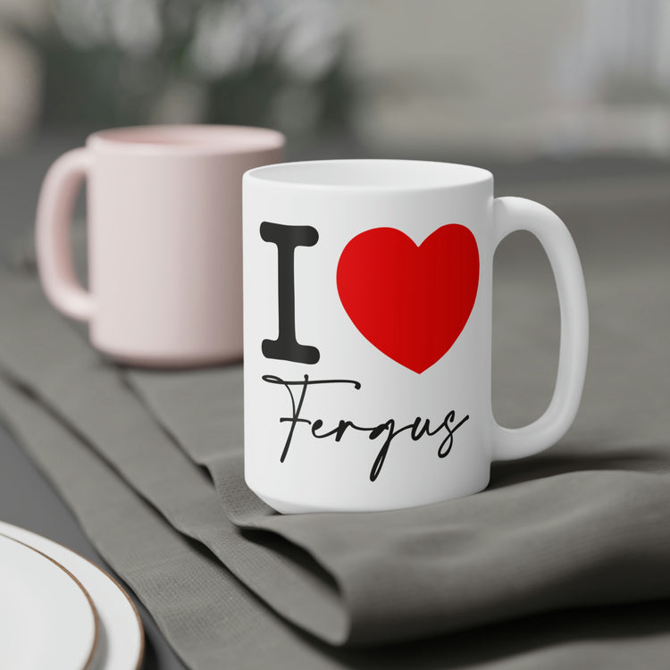 I Love Fergus Mugs - Fandom-Made