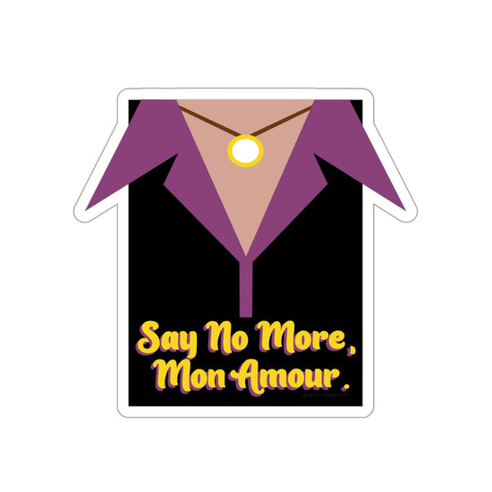 Say No More Die-Cut Sticker - Fandom-Made