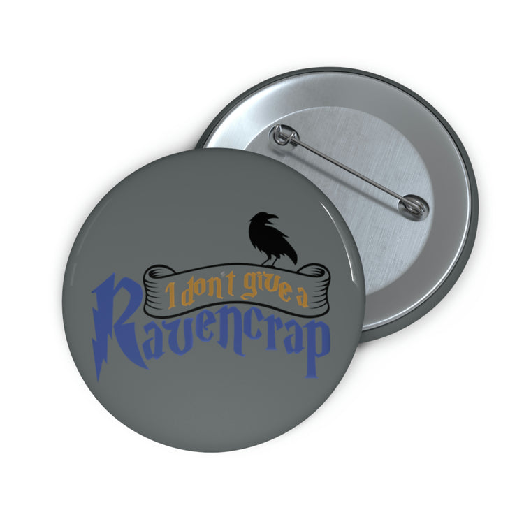 I Don't Give a Ravencrap Button - Fandom-Made