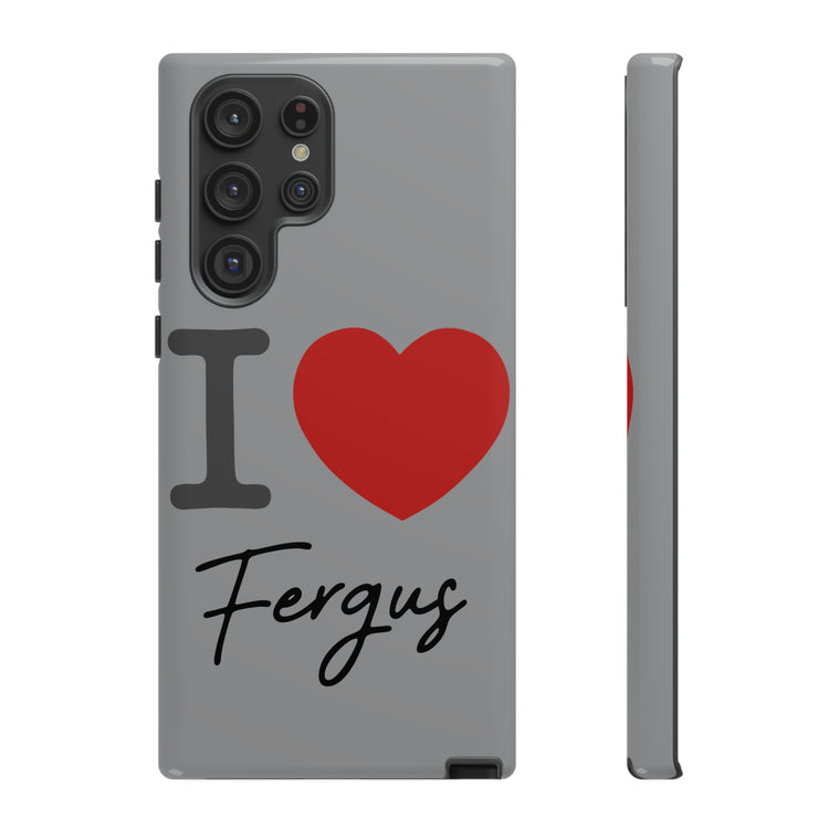 I Love Fergus Tough Cases - Fandom-Made