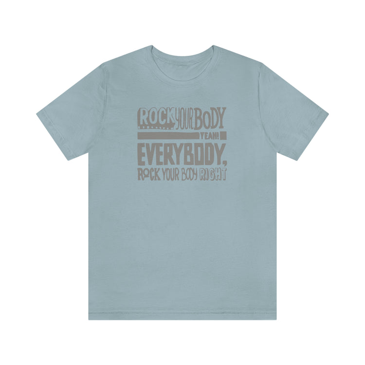 Rock Your Body Short Sleeve Tee - Fandom-Made