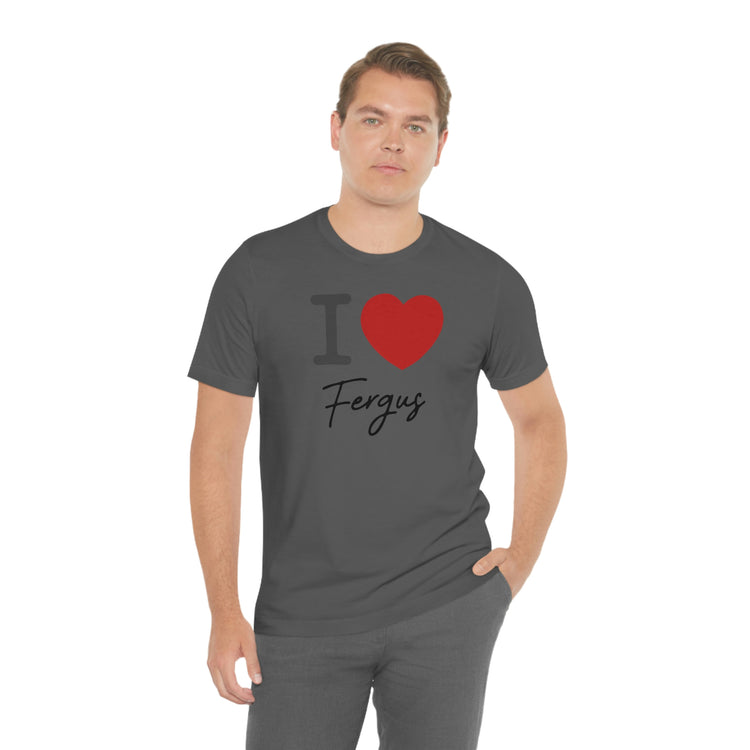 I Love Fergus Tee - Fandom-Made