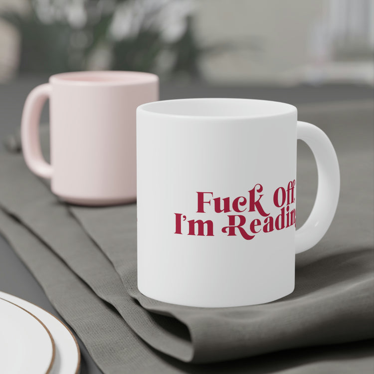 Fuck Off I'm Reading Mugs - Fandom-Made