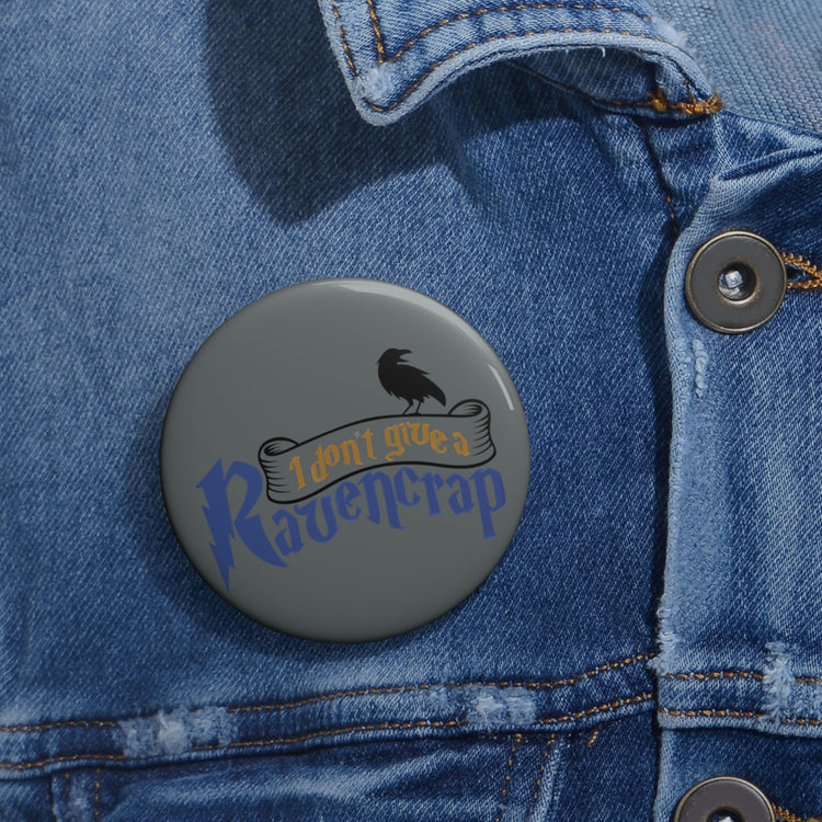 I Don't Give a Ravencrap Button - Fandom-Made