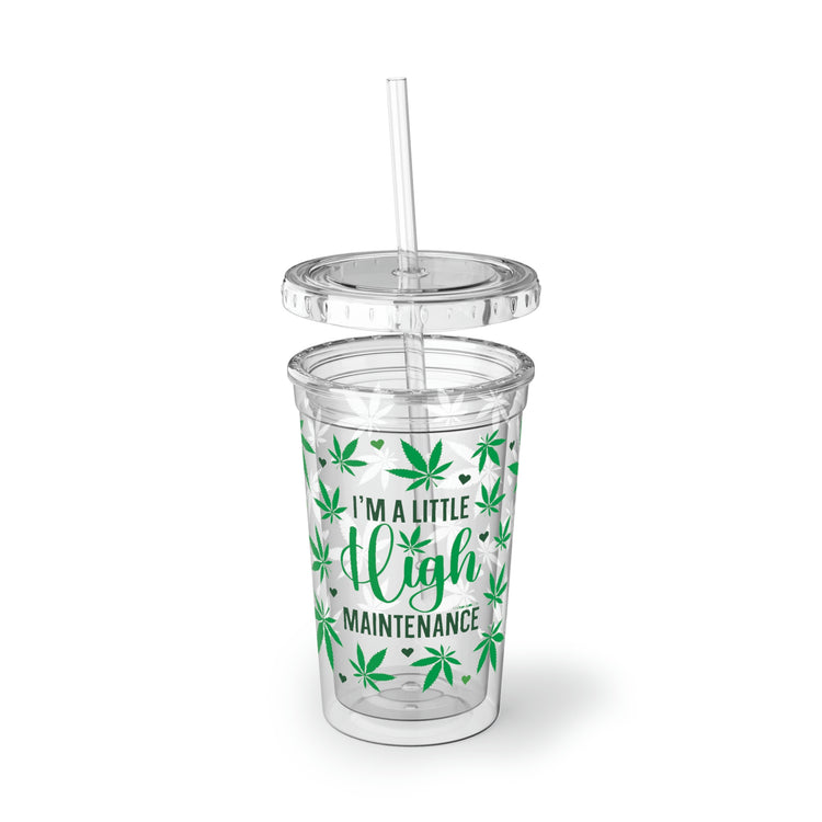 A Little High Maintenance Acrylic Cup - Fandom-Made