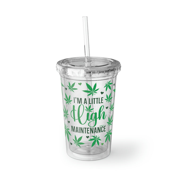 A Little High Maintenance Acrylic Cup - Fandom-Made