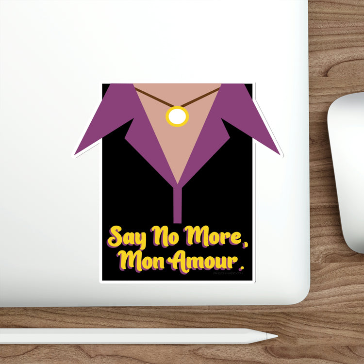 Say No More Die-Cut Sticker - Fandom-Made
