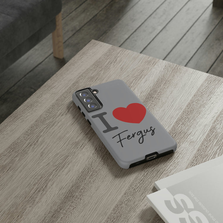 I Love Fergus Tough Cases - Fandom-Made