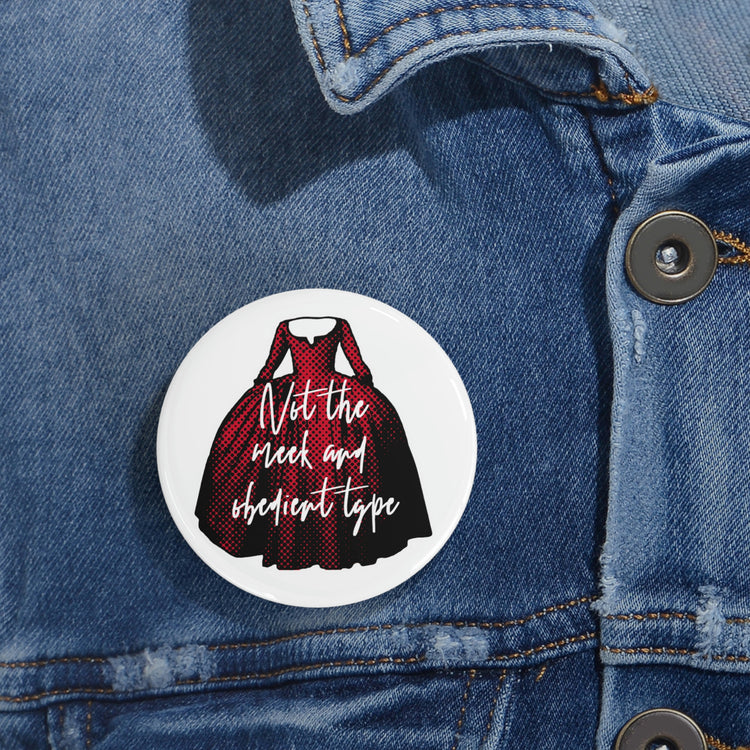 Not The Meek and Obedient Type Pin - Fandom-Made
