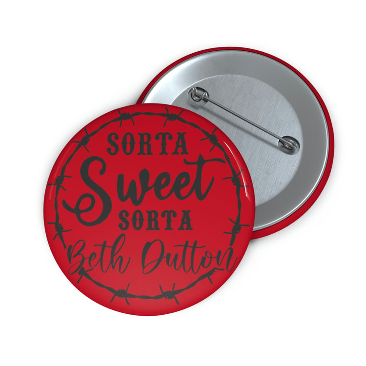 Sorta Sweet, Sorta Beth Dutton Button - Fandom-Made