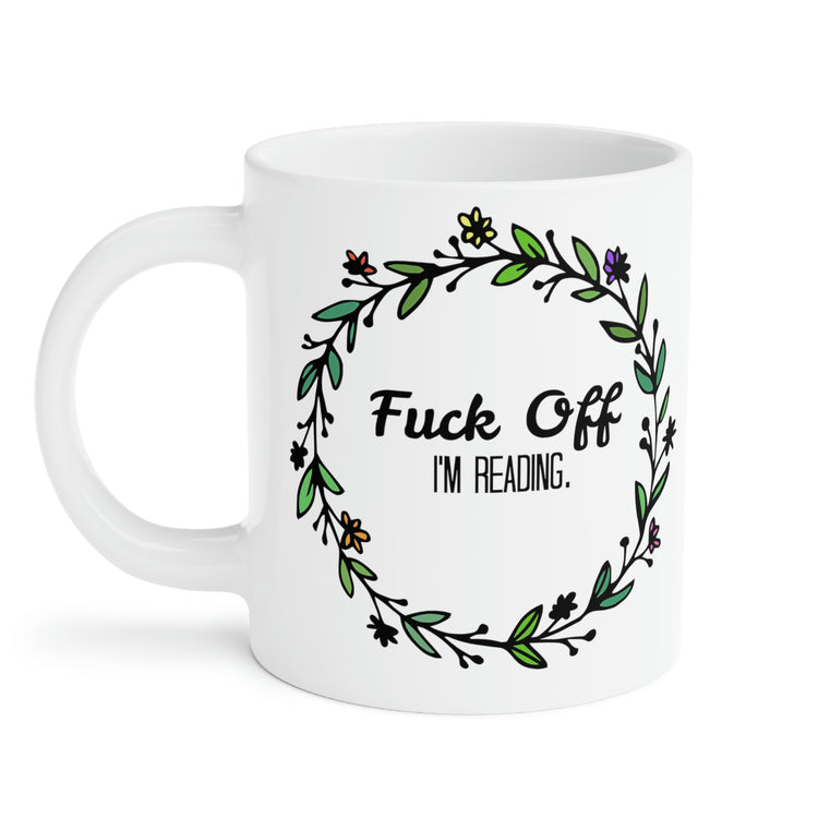 Fuck Off, I'm Reading Mugs - Fandom-Made