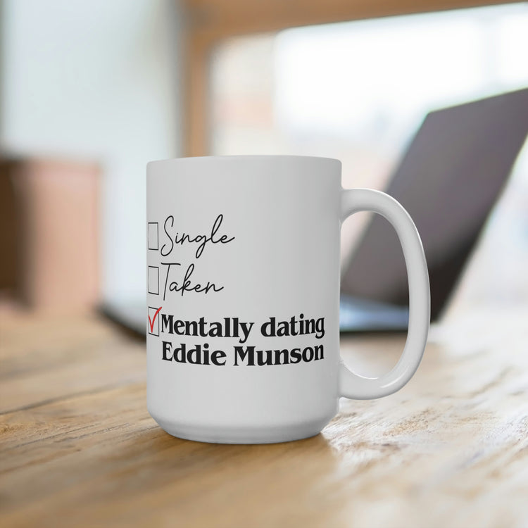 Mentally Dating Eddie Munson Mug - Fandom-Made