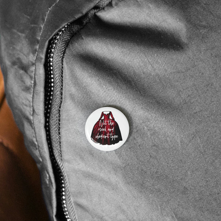Not The Meek and Obedient Type Pin - Fandom-Made
