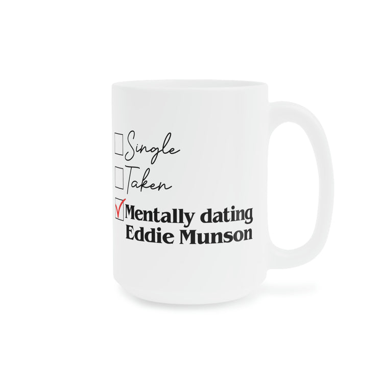 Mentally Dating Eddie Munson Mug - Fandom-Made