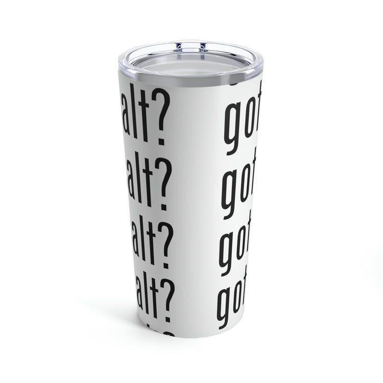 Got Salt Tumbler - Fandom-Made