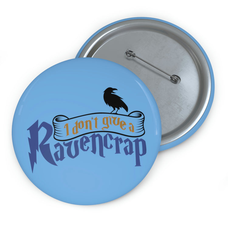 I Don't Give a Ravencrap Button - Fandom-Made