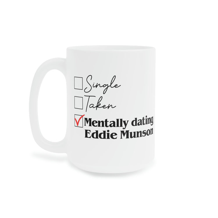 Mentally Dating Eddie Munson Mug - Fandom-Made
