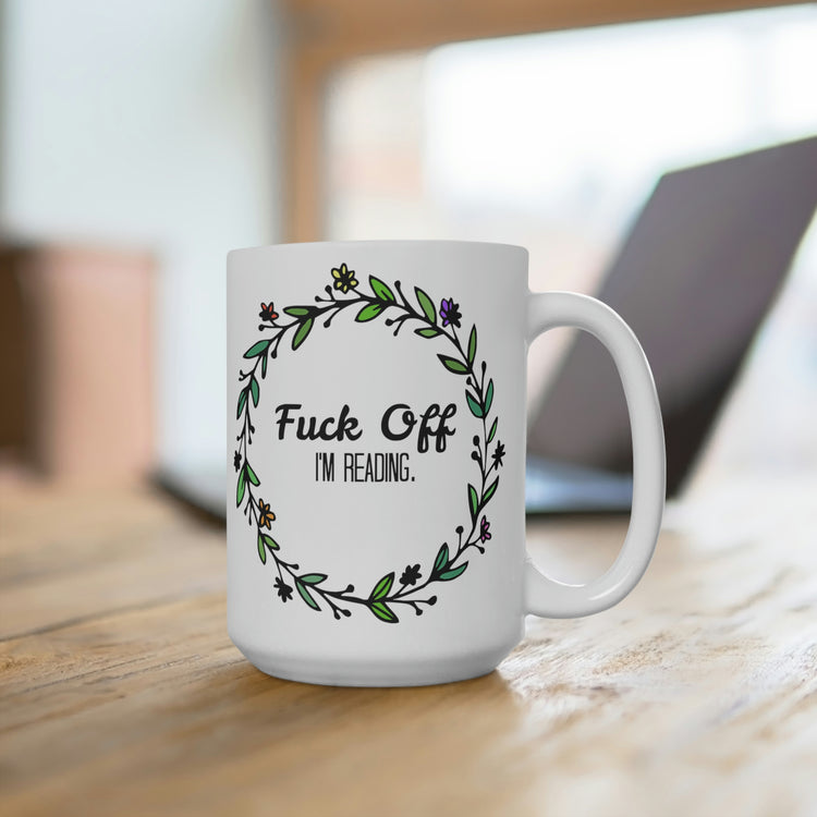 Fuck Off, I'm Reading Mugs - Fandom-Made