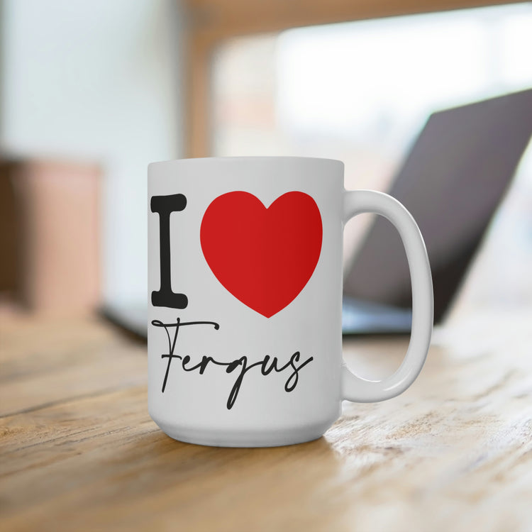 I Love Fergus Mugs - Fandom-Made