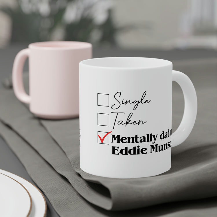 Mentally Dating Eddie Munson Mug - Fandom-Made