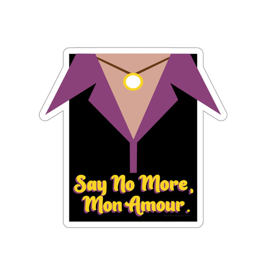 Say No More Die-Cut Sticker - Fandom-Made